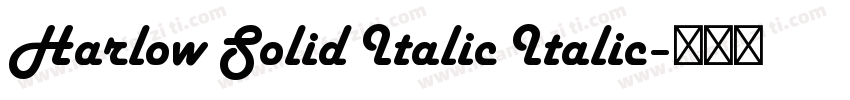 Harlow Solid Italic Italic字体转换